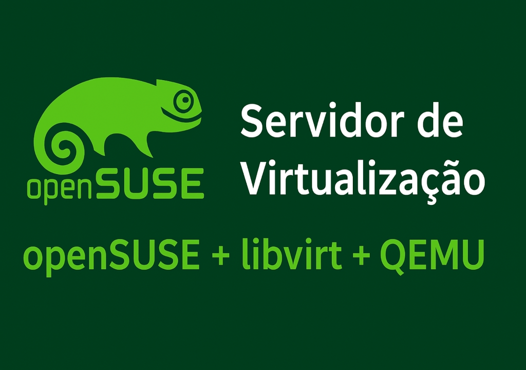 Servidor de Virtualização OpenSUSE + libvirt + QEMU